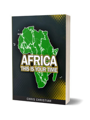 AFRICA, THIS IS YOUR TIME