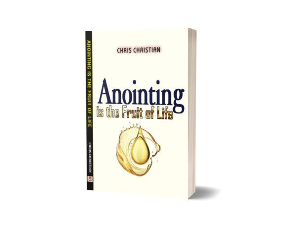 ANOINTING IS THE FRUIT OF LIFE