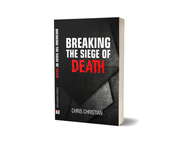 BREAKING THE SIEGE OF DEATH -