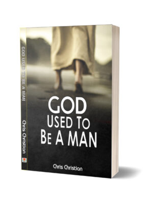 GOD USED TO BE A MAN