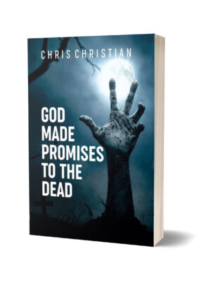 GOD MADE PROMISES TO THE DEAD