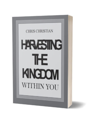 HARVESTING THE KINGDOM WITHIN YOU