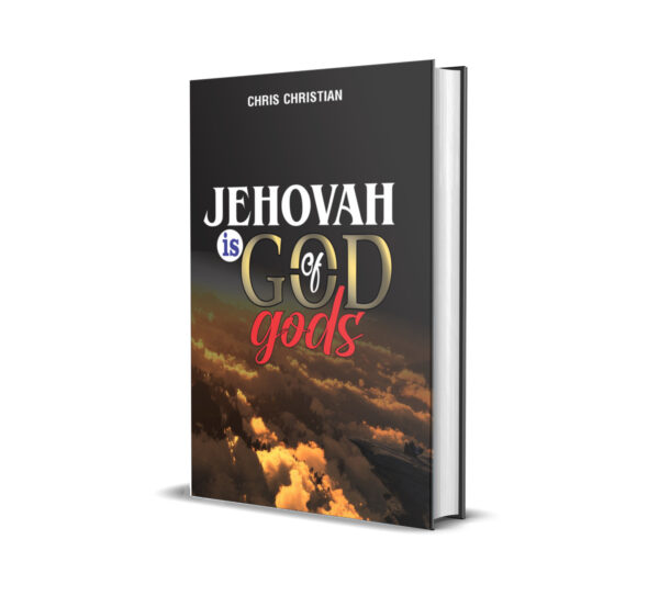 JEHOVAH IS THE GOD OF gods