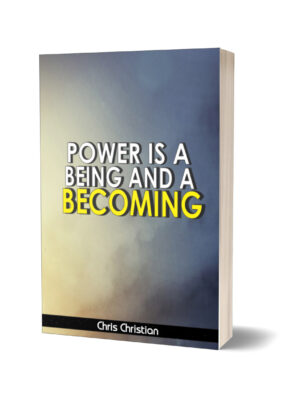 POWER IS A BEING AND A BECOMING