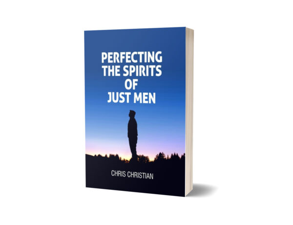 PERFECTING THE SPIRITS OF JUST MEN