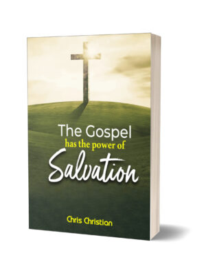 THE GOSPEL HAS THE POWER OF SALVATION