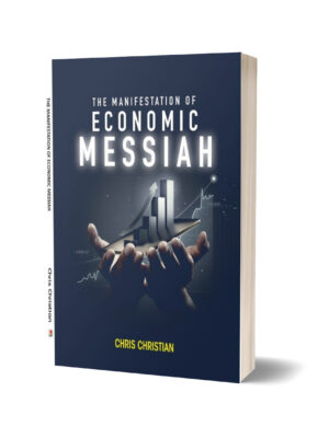 THE MANIFESTATION OF ECONOMIC MESSIAHS