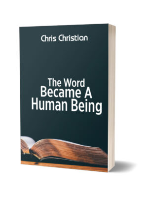 THE WORD OF GOD BECAME A HUMAN BEING