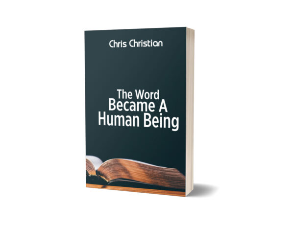 THE WORD OF GOD BECAME A HUMAN BEING