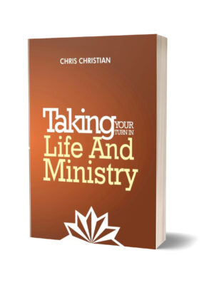 TAKING YOUR TURN IN LIFE AND MINISTRY