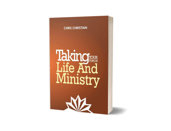 TAKING YOUR TURN IN LIFE AND MINISTRY