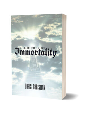 THE RICHES OF IMMORTALITY