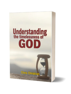 UNDERSTANDING THE TIMELESSNESS OF GOD