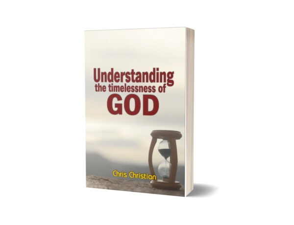 UNDERSTANDING THE TIMELESSNESS OF GOD