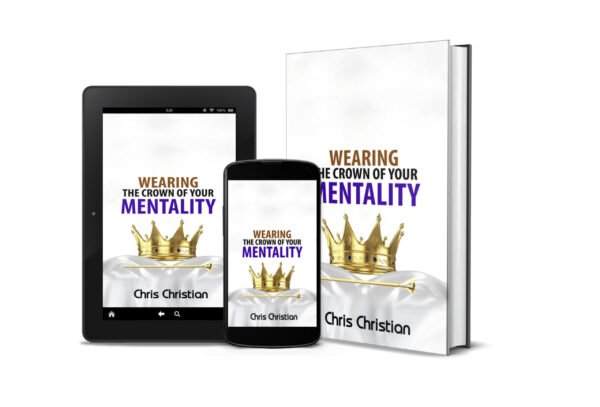 WEARING THE CROWN OF YOUR MENTALITY