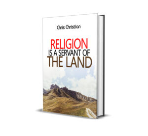 RELIGION IS A SERVANT OF LANDS