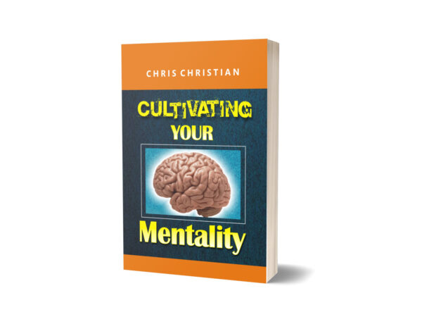 CULTIVATING YOUR MENTALITY