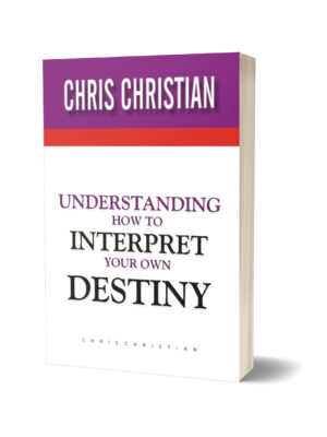 UNDERSTANDING HOW TO INTERPRET YOUR OWN DESTINY