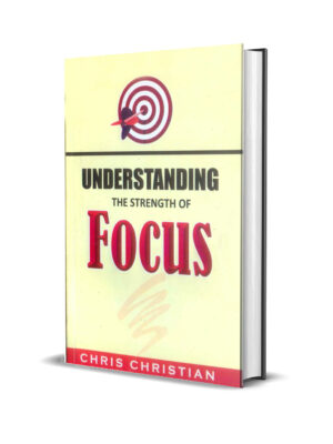 UNDERSTANDING THE STRENGTH OF FOCUS