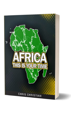 AFRICA, THIS IS YOUR TIME