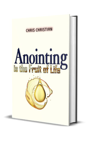 ANOINTING IS THE FRUIT OF LIFE