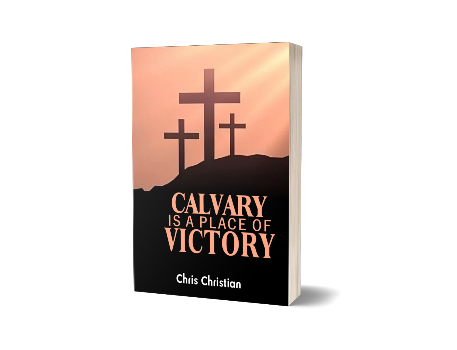 CALVARY IS A PLACE OF VICTORY
