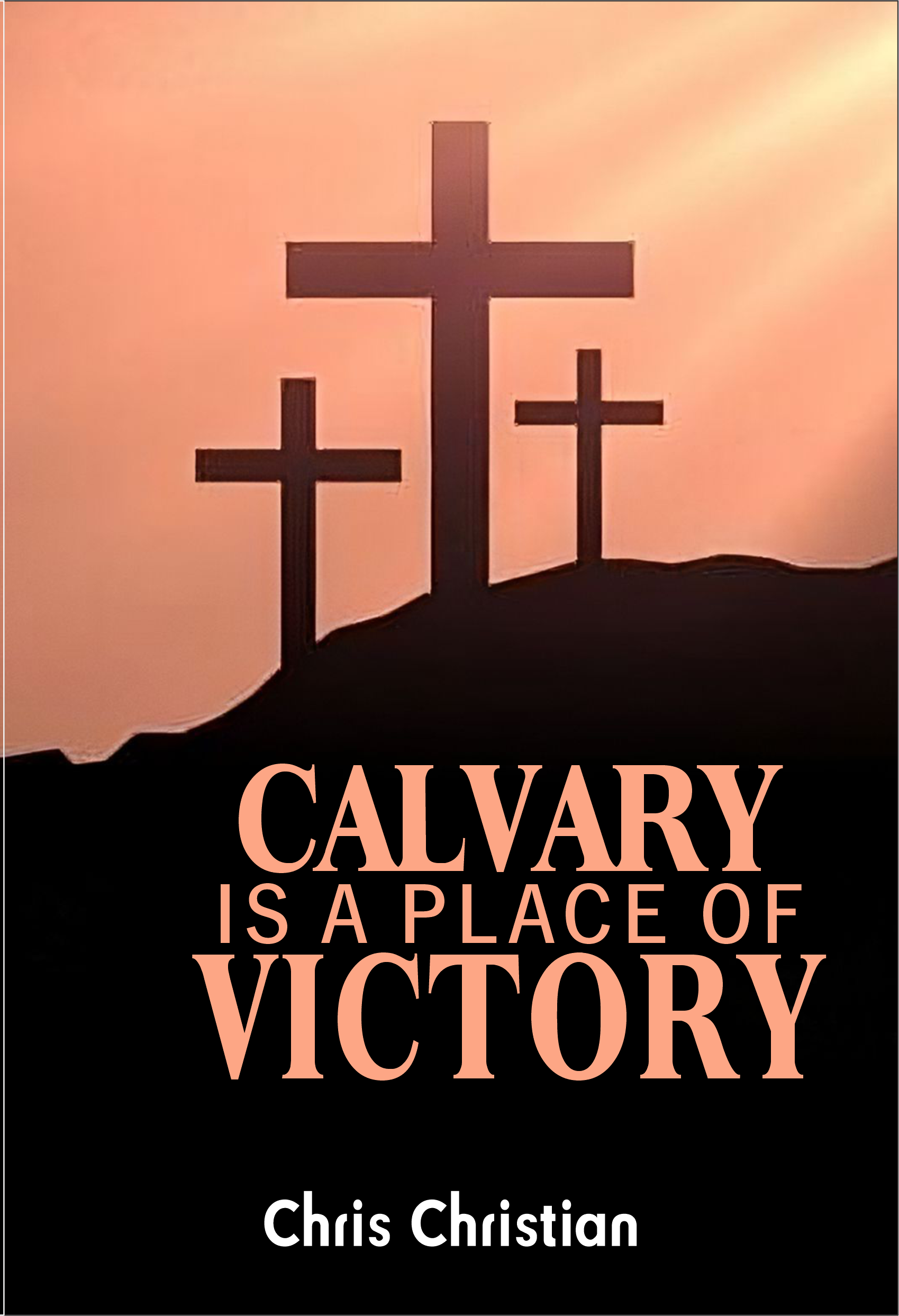 CALVARY IS A PLACE OF VICTORY - Image 3