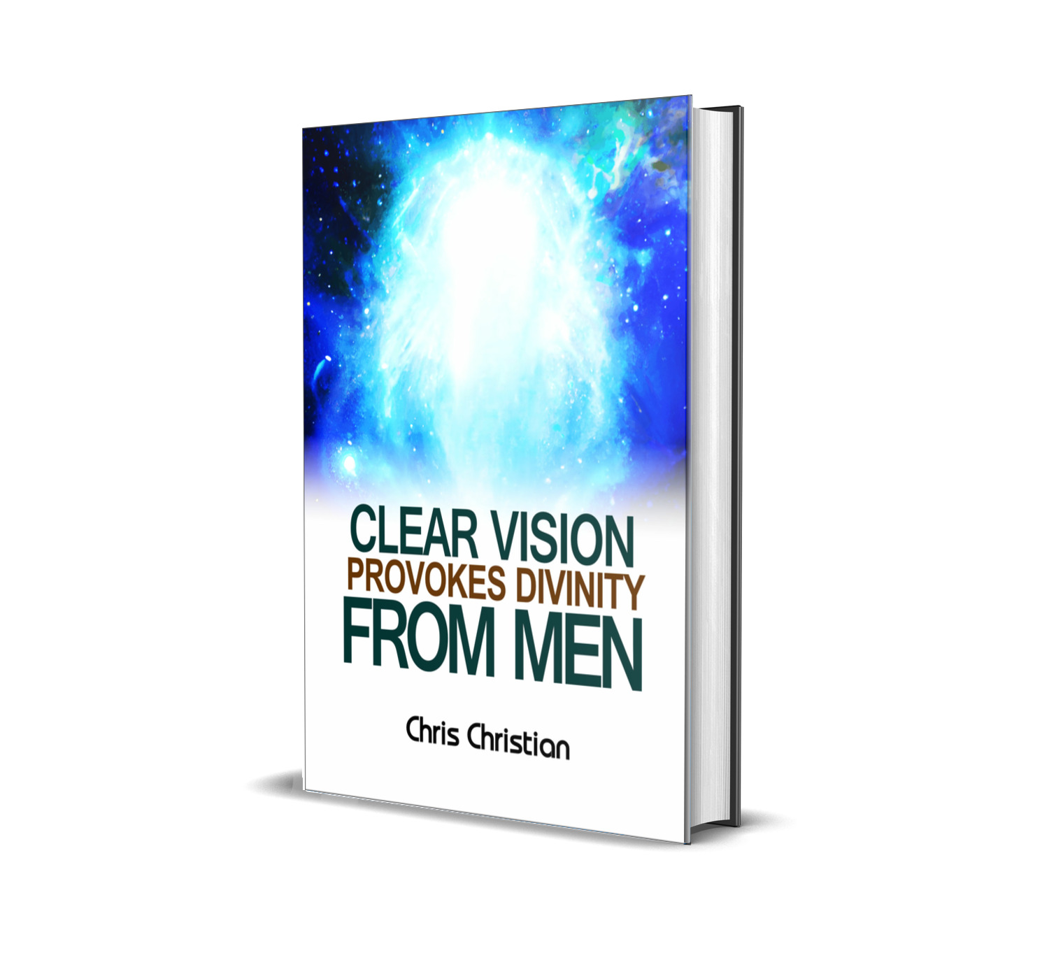 CLEAR VISION PROVOKES DIVINITY FROM MEN