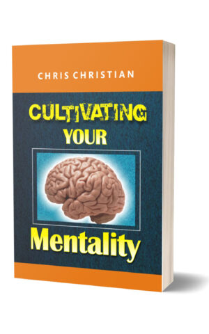 CULTIVATING YOUR MENTALITY