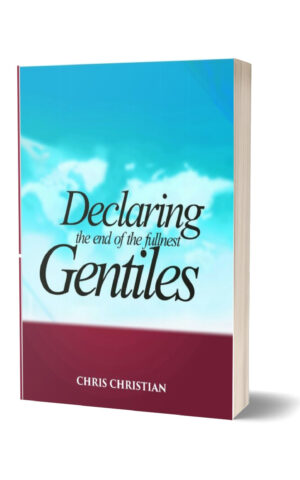 DECLARING THE TIME OF THE FULLNESS OF THE GENTILES