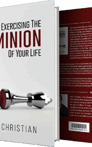 EXERCISING THE DOMINION OF YOUR LIFE