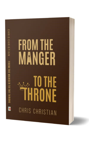 FROM THE MANGER TO THE THRONE