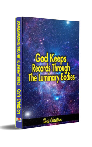 GOD KEEPS RECORDS THROUGH THE LUMINARY BODIES
