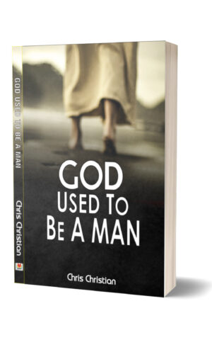 GOD USED TO BE A MAN