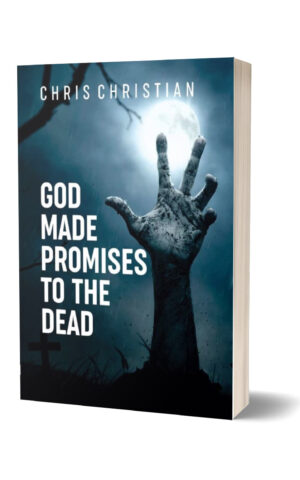 GOD MADE PROMISES TO THE DEAD