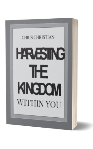 HARVESTING THE KINGDOM WITHIN YOU