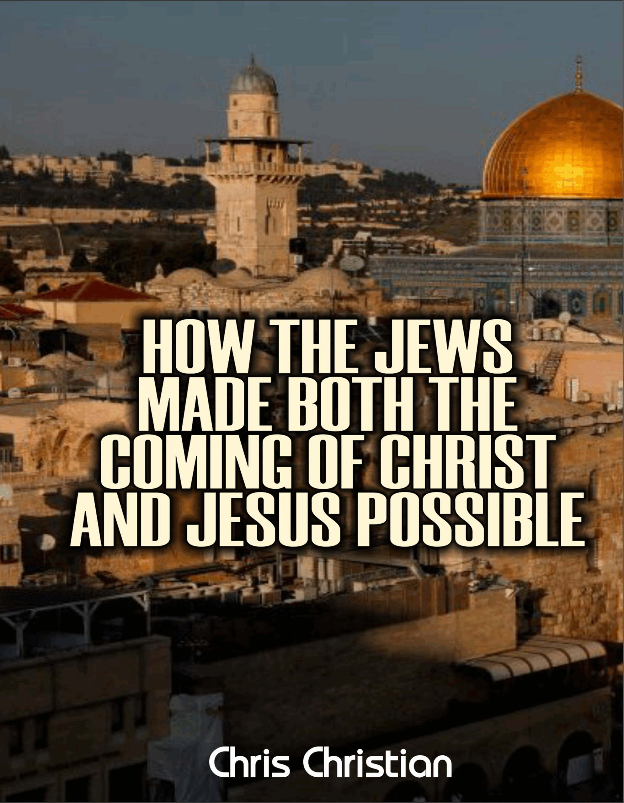 HOW THE JEWS MADE BOTH THE COMING OF CHRIST AND JESUS POSSIBLE - Image 3