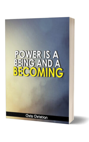 POWER IS A BEING AND A BECOMING