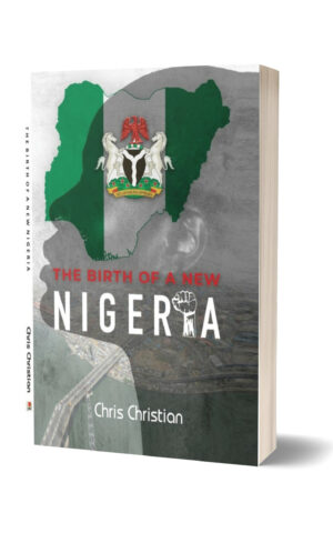 THE BIRTH OF NEW NIGERIA