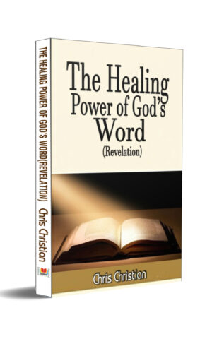 THE HEALING POWER OF GOD’S WORD