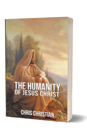 THE HUMANITY OF JESUS CHRIST