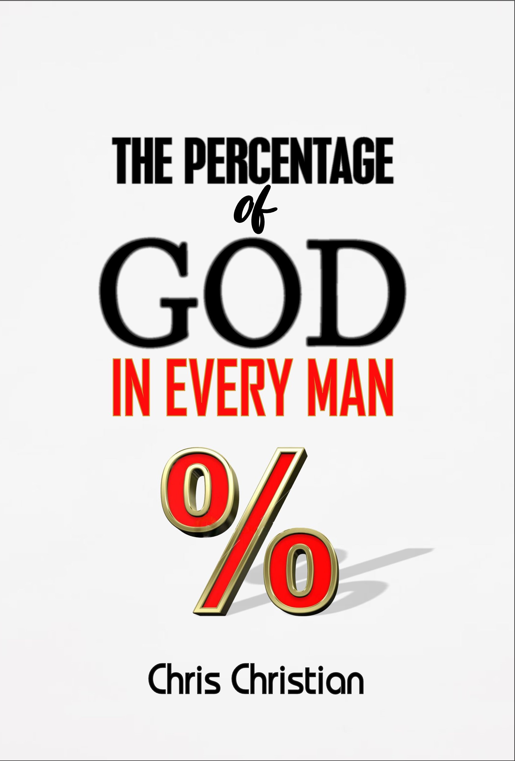 THE PERCENTAGE OF GOD IN EVERY MAN - Image 3
