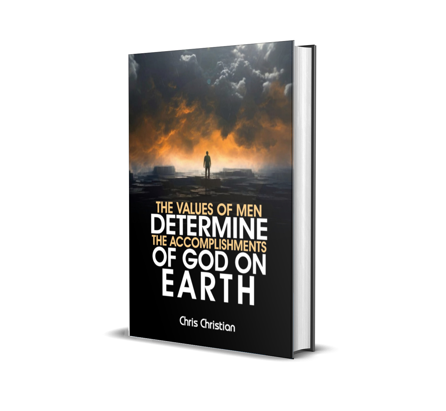 THE VALUE OF MEN DETERMINE THE ACCOMPLISHMENTS OF GOD OF EARTH