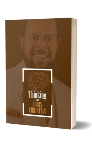 THINKING WITH CHRIS CHRISTIAN VOL.5