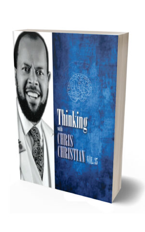 THINKING WITH CHRIS CHRISTIAN VOL. 35