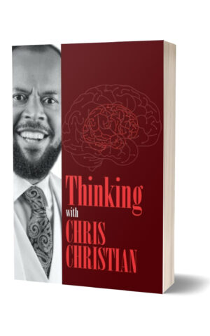 THINKING WITH CHRIS CHRISTIAN VOL.3