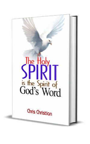 THE HOLY SPIRIT IS THE SPIRIT OF GOD'S WORD