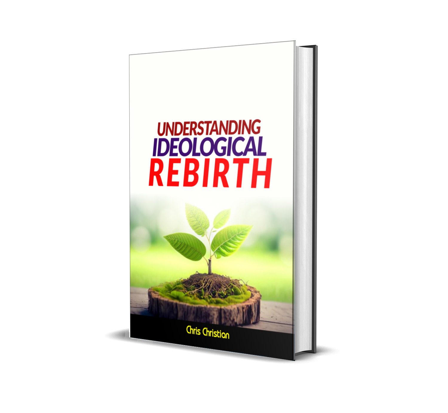 UNDERSTANDING IDEOLOGICAL REBIRTH