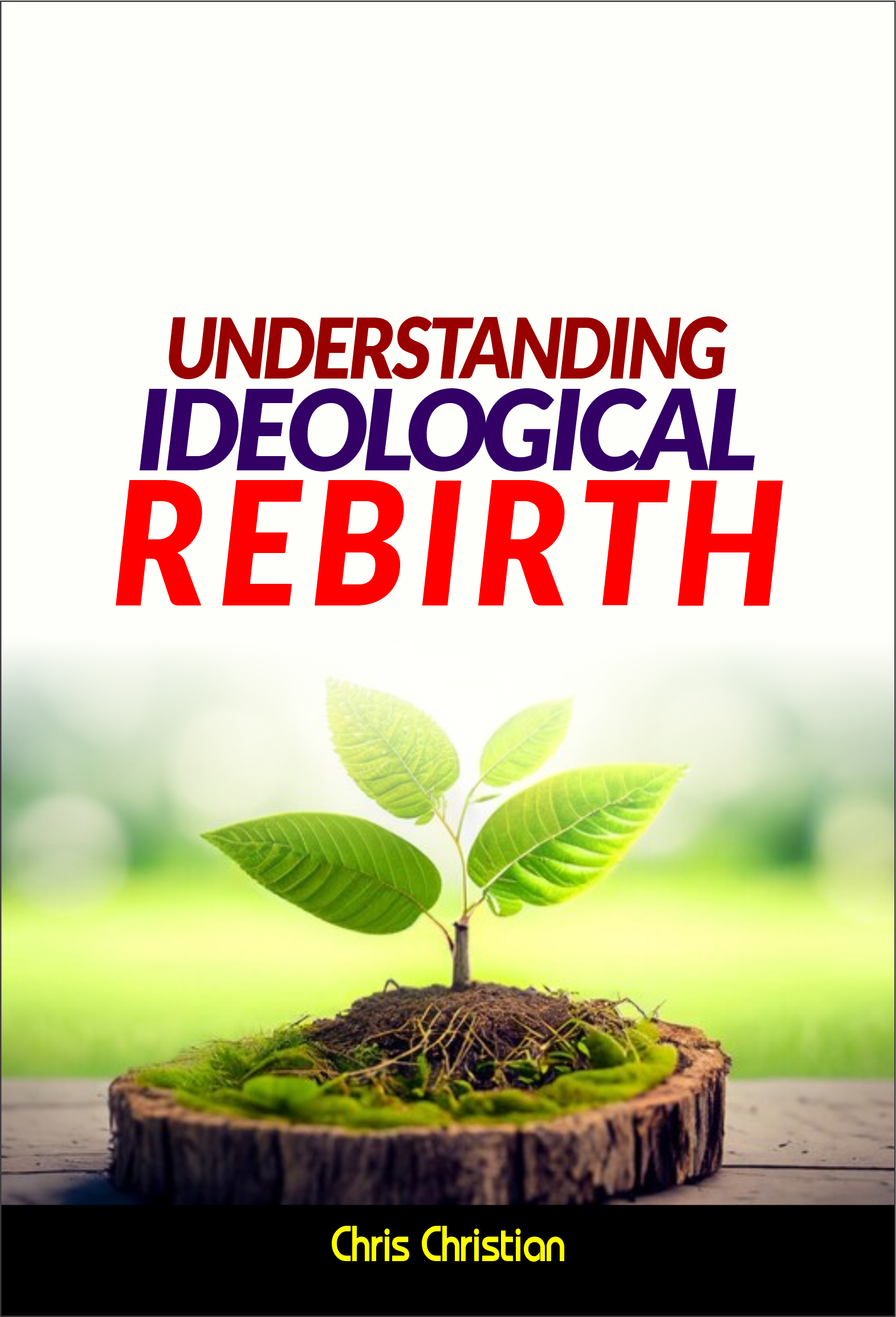 UNDERSTANDING IDEOLOGICAL REBIRTH - Image 3