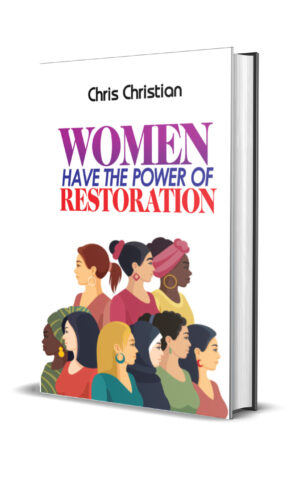 WOMEN HAVE THE POWER OF RESTORATION WOMEN HAVE THE POWER OF RESTORATION